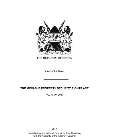 Document preview: MovablePropertySecurityRightsAct13of2017 — Act / Law, Kenya (CERFA n°MovablePropertySecurityRightsAct13of2017)