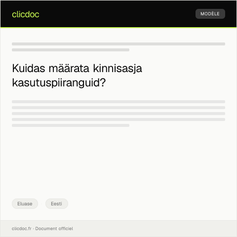 Document preview: Kinnisasja kasutuspiirangute ning tingimuste määramine — Eluase, Eesti