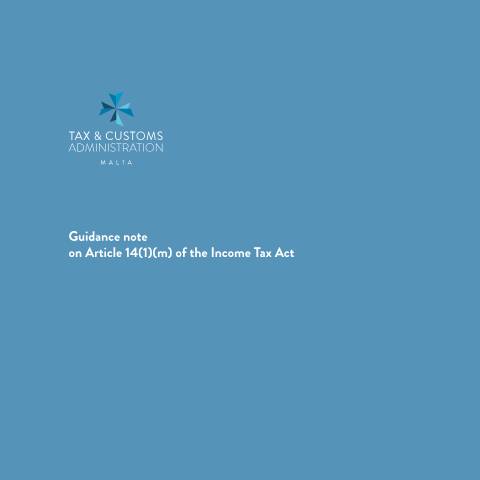 Document preview: Tax Guidelines — guidance-note-on-article-14(1)(m)-of-the-income-tax-act.pdf — income_tax, Malta (CERFA n°guidance-note-on-article-14(1)(m)-of-the-income-tax-act)