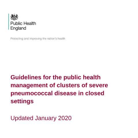 Document preview: Managing clusters of pneumococcal disease in closed settings — Public Health England, United Kingdom
