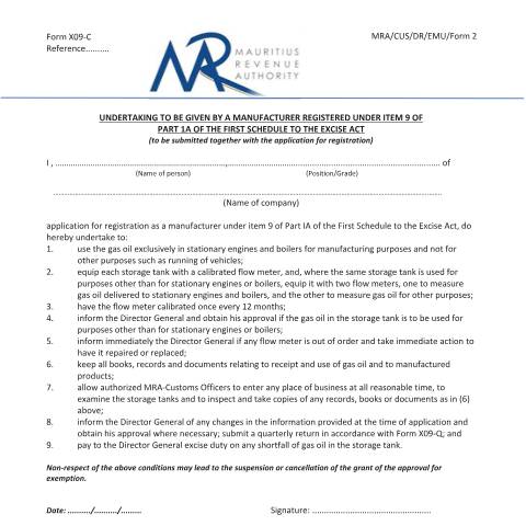 Document preview: Undertaking to be given by a manufacturer registered under item 9 of Part A to the First Schedule to the Excise Act (Form X09 - C) — Form, Mauritius (CERFA n°FormX09C)