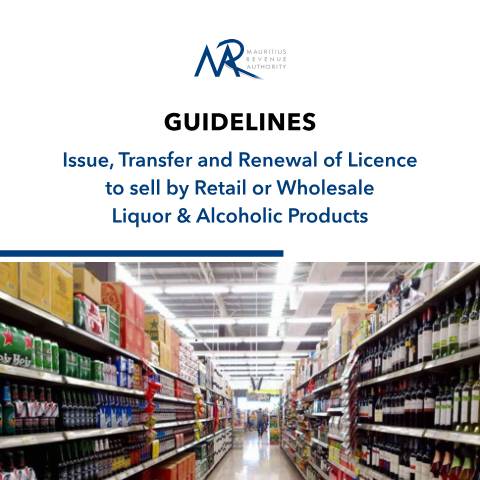 Document preview: Guidelines : Issue, Transfer and Renewal of Licence to sell Liquor &amp; Alcoholic Products — Guide, Mauritius (CERFA n°RumNLiquor)