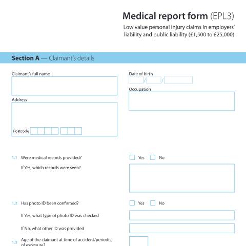 Document preview: Medical report form for low value personal injury claims in employers' liability and public liability (£1,000 to £25,000): Form EPL3 — HM Courts & Tribunals Service, United Kingdom
