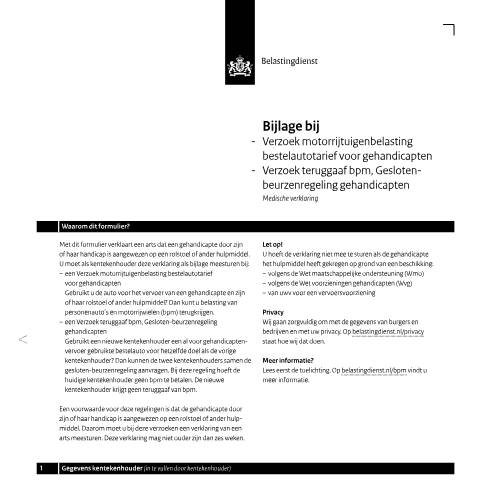 Documentvoorvertoning: Bestelauto - bijlage - Medische verklaring gehandicapten pdf - 93 kB Belastingdienst — Bestelauto - bijlage - Medische verklaring gehandicapten, Nederland (CERFA n°bpm0362b8fol)