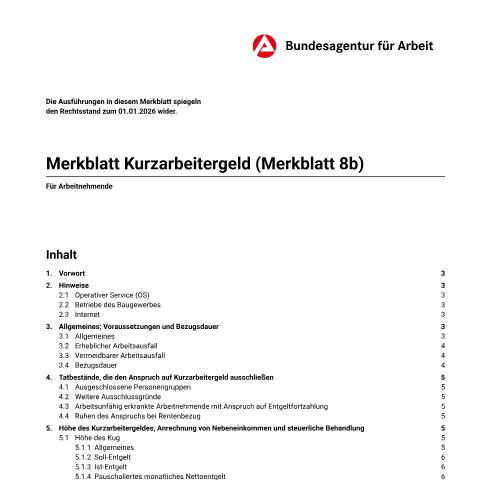 Dokumentvorschau: merkblatt-8b-kurzarbeitergeld_ba034285 — Öffnet in neuem Tab Merkblatt 8b - Kurzarbeitergeld (Arbeitnehmende) Informationen zu Voraussetzung, Höhe und Förderung im Rahmen des Kurzarbeitergelds pdf | 836.65 KB | barrierefrei — Familienkasse/merkblatt, Deutschland (CERFA n°merkblatt-8b-kurzarbeitergeld_ba034285)