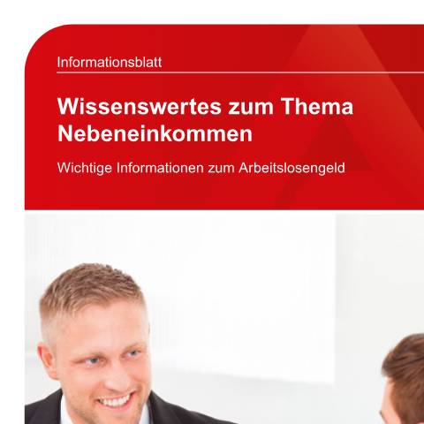 Dokumentvorschau: merkblatt-nebeneinkommen_ba035670 — Öffnet in neuem Tab Wissenswertes zum Thema Nebeneinkommen Informationen für Arbeitslose mit Nebeneinkommen pdf | 500.91 KB | barrierefrei — Familienkasse/merkblatt, Deutschland (CERFA n°merkblatt-nebeneinkommen_ba035670)