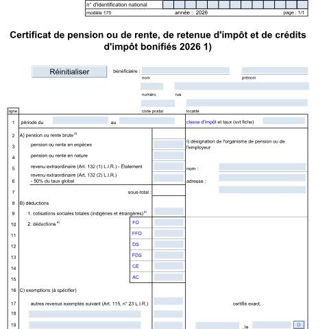 Aperçu du document Le modèle 170 peut servir de spécimen aux caisses de pension certificat de rente / pension, de retenue d'impôt et de crédits d'impôt bonifiés à leur pensionné(e). Les caisses de pension doivent obligatoirement délivrer sur support électronique les ECSP à l’ACD. Pour plus d'informations, voir rubriqu — Formulaires fiscaux, Luxembourg (CERFA n°170 F)