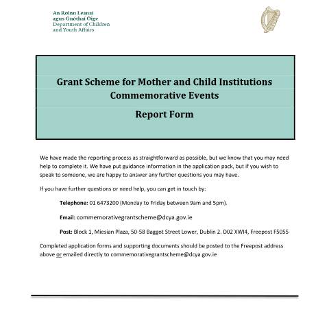 Document preview: Grant Scheme for Mother and Child Institutions Commemorative Events: Report Form — Department of Children, Disability and Equality, Ireland