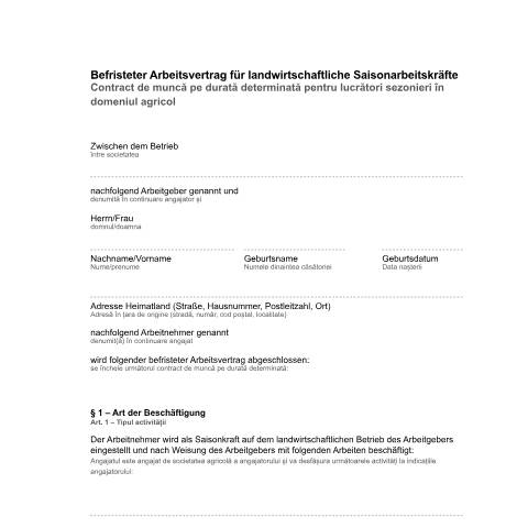 Dokumentvorschau: ro-formular-musterarbeitsvertrag-landwirtschaft-_ba034590 — Öffnet in neuem Tab Contract de muncă pe durată determinată pentru lucrători sezonieri în domeniul agricol Muster-Arbeitsvertrag für landwirtschaftliche Saisonarbeitskräfte (rumänisch/deutsch) pdf | 207.86 KB | barrierefrei — Familienkasse/ro, Deutschland (CERFA n°ro-formular-musterarbeitsvertrag-landwirtschaft-_ba034590)