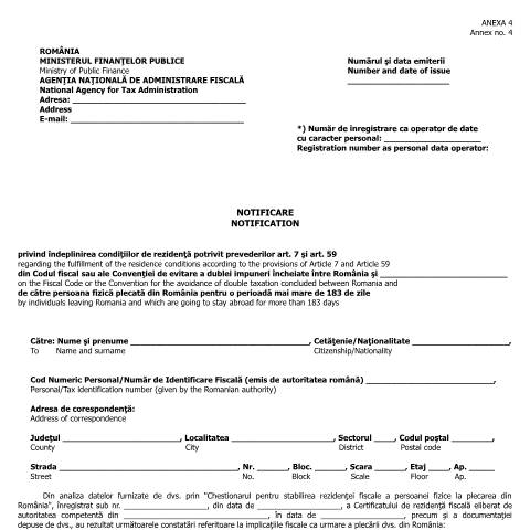 Document preview: Notificare privind îndeplinirea condițiilor de rezidență potrivit prevederilor art. 7 și art. 59 din Codul fiscal sau ale Convenției de evitare a dublei impuneri, încheiată între România și ..., de către persoana fizică plecată din România pentru o perioadă mai mare de 183 de zile / Notification regarding the fulfillment of the residence conditions according to the provisions of Article 7 and Article 59 on the Fiscal Code or the Convention for the avoidance of double taxation concluded between Romania and by individuals leaving Romania and which are going to stay abroad for more than 183 days (OMFP 1099/2016) — Documente emise, România (CERFA n°A4_OMFP_1099_2016)