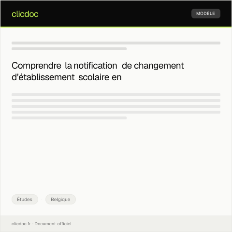 Aperçu du document Notification de changement d’établissement scolaire — Études, Belgique