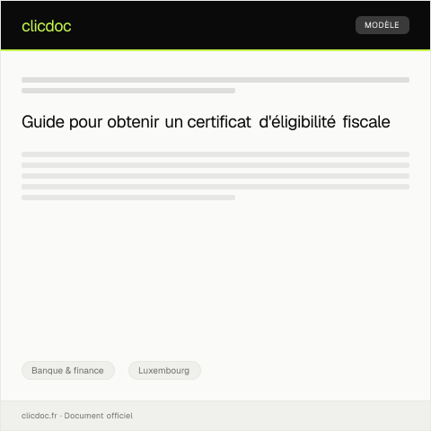 Aperçu du document Obtention d’un certificat d’éligibilité fiscale — Banque & finance, Luxembourg