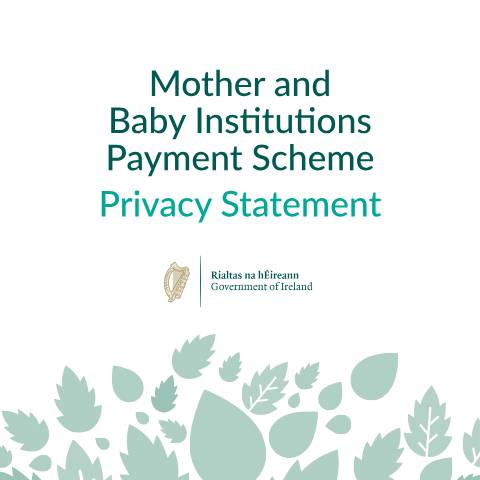 Document preview: Payment Scheme Office – Data Protection, Freedom of Information, Subject Access Request and Privacy Policies — privacy statement 370bd304 ffdf 4b57 adaa d7817af293da — Department of Children, Disability and Equality, Ireland