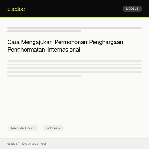 Document preview: Permohonan Penghargaan Penghormatan Internasional — Template Umum, Indonesia