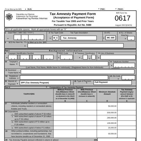 Document preview: BIR Form No. 0617 Tax Amnesty Payment Form (Acceptance of Payment Form) For Taxable Year 2005 and Prior Years Pursuant to Republic Act No. 9480 — Other Forms, Philippines (CERFA n°0617)