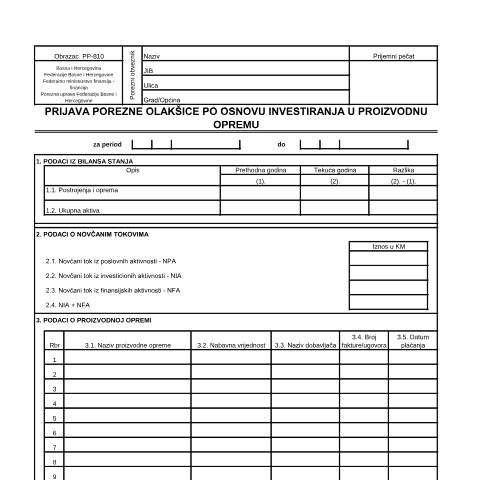 Document preview: PRIJAVA POREZNE OLAKŠICE PO OSNOVU INVESTIRANJA U PROIZVODNU OPREMU — Obrazac | Pravno lice | Porez na dobit, Bosna i Hercegovina (CERFA n°PP-810)