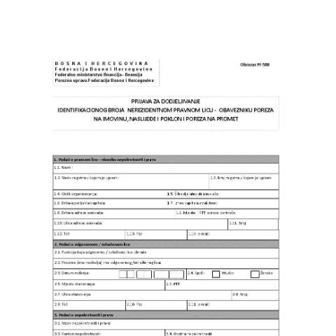 Document preview: PRIJAVA ZA DODJELJIVANJE IDENTIFIKACIONOG BROJA NEREZIDENTNOM PRAVNOM LICU-OBAVEZNIKU POREZA NA IMOVINU, NASLIJEĐE I POKLON I POREZA NA PROMET — Obrazac | Pravno lice | Porezna registracija, Bosna i Hercegovina (CERFA n°PI-508)
