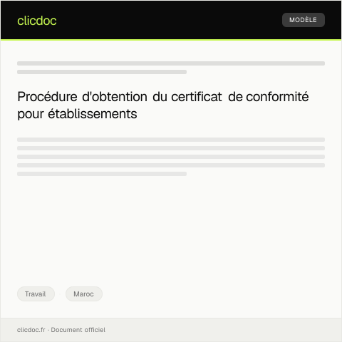 Aperçu du document Procédure pour l’obtention d’un certificat de conformité pour les établissements — Travail, Maroc