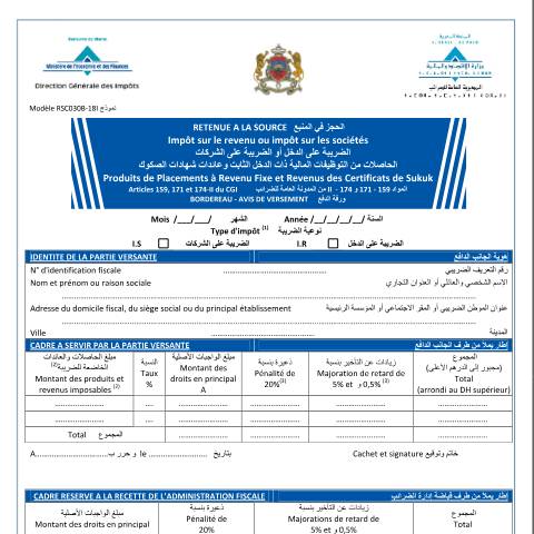 Aperçu du document Retenue à la source. Impôt sur les Sociétés ou Impôt sur le Revenu. Produits de Placements à Revenu Fixe et Revenus des Certificats de Sukuk : Bordereau - avis de versement — Impôt sur le revenu ; Impôt sur les sociétés, Maroc (CERFA n°RSC030B-18I)