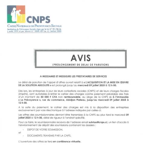 Aperçu du document PROROGATION DE L’APPEL D’OFFRE POUR L’ACQUISITION ET LA MISE EN ŒUVRE DE LA SOLUTION ABSOLUTE JUSQU’AU MERCREDI 09 JUILLET 2025 — Document CNPS (prévoyance sociale), Côte d'Ivoire