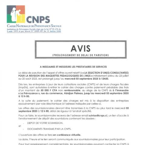 Aperçu du document AVIS DE PROLONGEMENT DE L’APPEL D’OFFRE POUR LA SELECTION D’UN(E) CONSULTANT(E) POUR LA REVISION DES MAQUETTES PEDAGOGIQUES DE L’IM2S — Document CNPS (prévoyance sociale), Côte d'Ivoire