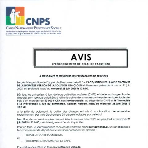 Aperçu du document PROROGATION DU DELAI DE PARUTION DE L’APPEL D’OFFRE RELATIF A L’ACQUISITION ET LA MISE EN ŒUVRE DE LA NOUVELLE VERSION DE LA SOLUTION JIRA CLOUD — Document CNPS (prévoyance sociale), Côte d'Ivoire