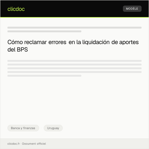 Vista previa del documento Reclamar por errores en liquidación de planilla de aportes en BPS — Banca y finanzas, Uruguay