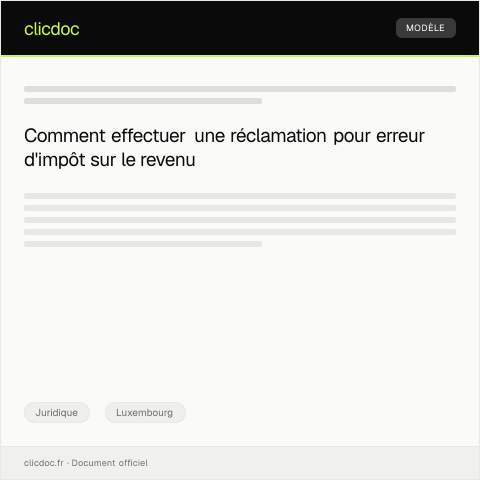 Aperçu du document Réclamation suite à une erreur dans la déclaration d'impôt sur le revenu — Juridique, Luxembourg