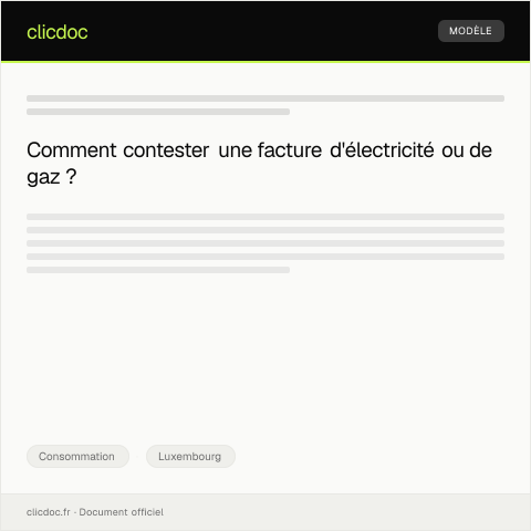 Aperçu du document Réclamation concernant une facture d'électricité ou de gaz contestée — Consommation, Luxembourg