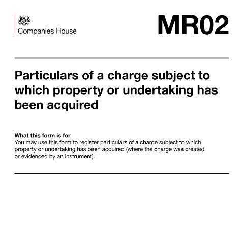 Document preview: Register a charge: property or undertaking acquired (MR02) — Companies House, United Kingdom
