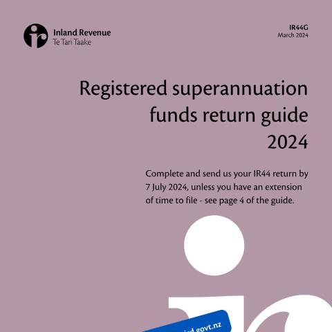 Document preview: Registered superannuation funds return guide — Income tax, New Zealand (CERFA n°IR44G)