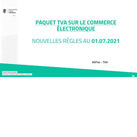 Aperçu du document Informations pratiques sur les nouvelles règles TVA au 1 er juillet 2021 (PDF, 943.88 Ko) — Réglementation et liens utiles, Belgique (CERFA n°123-e-commerce-paquet-tva-01072021)