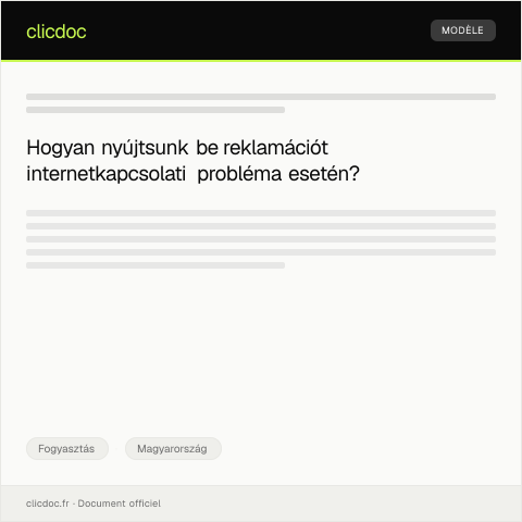 Document preview: Reklamáció benyújtása a szolgáltató által nyújtott internetkapcsolat hibája miatt — Fogyasztás, Magyarország