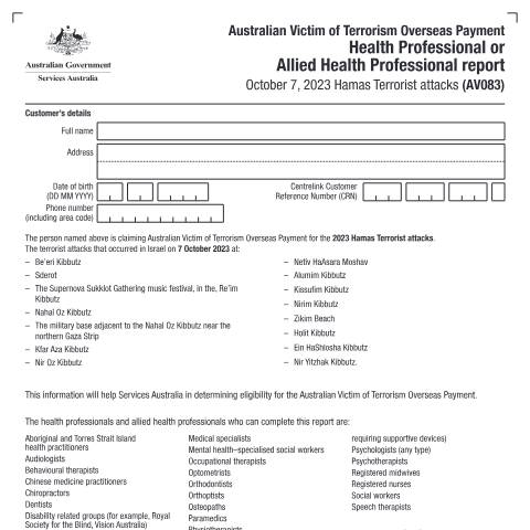 Document preview: October 7, 2023 Hamas terrorist attacks - Australian Victim of Terrorism Overseas Payment Health Professional or Allied Health Professional Report — Services Australia — Individuals (by code), Australia (CERFA n°AV083)