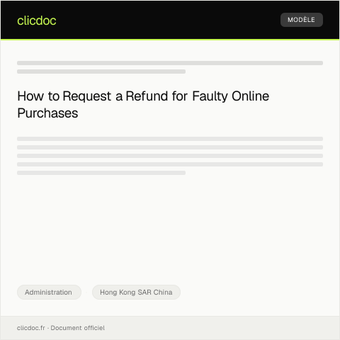 Document preview: Request for Refund due to Faulty Goods Purchased Online — Administration, Hong Kong SAR China