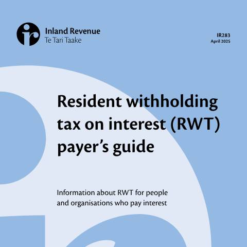 Document preview: Resident withholding tax on interest (RWT) payer’s guide — Income tax, New Zealand (CERFA n°IR283)