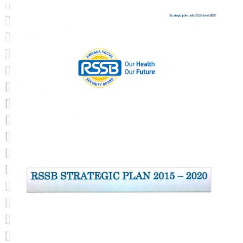 Document preview: RSSB STRATEGIC PLAN 2015 2020 1 — Policy / strategy, Rwanda (CERFA n°RSSB_STRATEGIC_PLAN_2015_-_2020__1_)