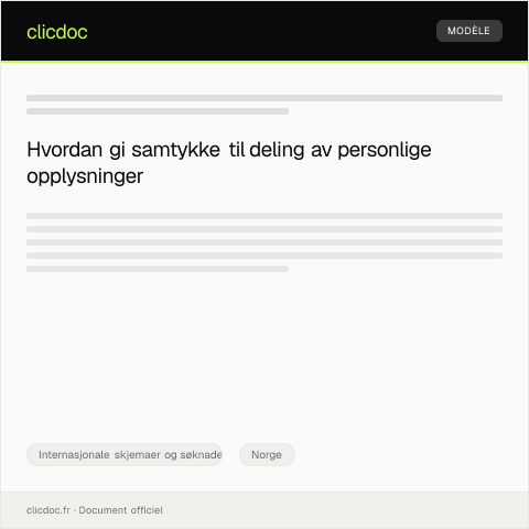 Document preview: Samtykke til deling av opplysninger med internasjonale myndigheter — Internasjonale skjemaer og søknader, Norge