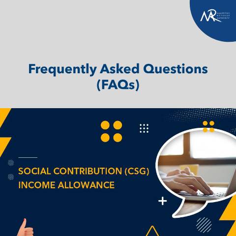 Document preview: Social&nbsp;Contribution&nbsp;(CSG) Income Allowance — Guide, Mauritius (CERFA n°FAQs-SocialContributionIncomeAllowance)