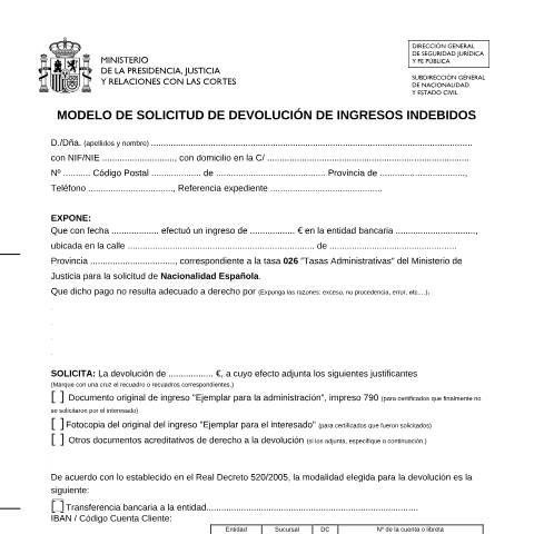 Vista previa del documento Solicitud de Devolución de Ingresos Indebidos 026 Solicitud Nacionalidad Española, dela S. G. de Nacionalidad y Estado Civil. — Ministerio de Justicia — Modelos de solicitud normalizados, España