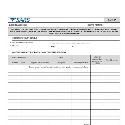 Document preview: DA 199 17 – Rebate item 317 04 – The value for customs duty purposes of imported original equipment components cleared under procedure code ‘processing for home use’ under Chapter 98 of Schedule No. 1 used in the manufacture of specified motor vehicles exported this quarter – External Account — PDF Forms, South Africa (CERFA n°DA 199 17)