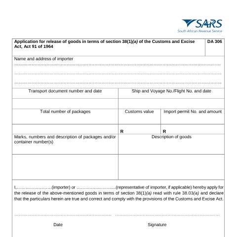 Document preview: DA 306 – Application for release of goods in terms of Section 38 1 a of the Customs and Excise Act Act 91 of 1964 – Externa — PDF Forms, South Africa (CERFA n°DA 306)