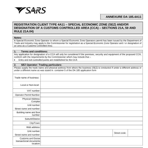 Document preview: DA 185 4A11 – Registration Client Type 4A11 – Special Economic Zone and or designation of a Customs Control Area (Sections 21A 59 and Rule 21A 04) – External Annexure — PDF Forms, South Africa (CERFA n°DA 185 4A11)