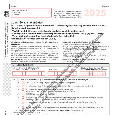 Dokumentvorschau: L1i-HU — 2025. évi L 1i melléklet az L 1 vagy E 1 nyomtatványhoz a nem önálló tevékenységből származó jövedelem kimutatásához jövedelemadó levonása nélkül - További adatok bizonyos, határokon átnyúló kritériumok teljesítése esetén - Kérvényezem a korlátolt adókötelezettség melletti adómegállapítást (102. § (1) bek. 3. pont) - Teljes körű adókötelezettség iránti kérelem (1. § (4) bekezdés) - munkavállalói részvétel start-up-ban (67a §) — Steuern, Österreich (CERFA n°L1i-HU)