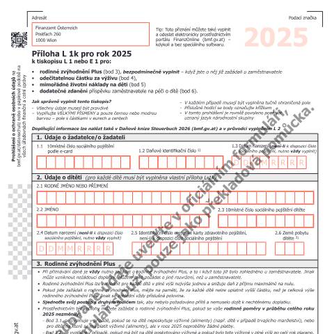 Dokumentvorschau: L1k-CS — Příloha L 1k pro rok 2025 k tiskopisu L 1 nebo E 1 - rodinné zvýhodnění Plus (bod 3), bezpodmínečně vyplnit - i když jste o něj již zažádali u zaměstnavatelky/zaměstnavatele - odečitatelnou částku za výživu (bod 4), - mimořádné životní náklady za děti (bod 5) - dodatečné zdanění příspěvku zaměstnavatele na péči o dítě (bod 6). — Steuern, Österreich (CERFA n°L1k-CS)