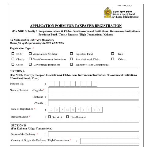 Document preview: Application Form for Taxpayer Registration (For NGO / Charity / Co-op /Associations & Clubs / Semi Government Institutions / Government Institutions / Provident Fund / Trust / Embassy / High Commissions / Others) — Taxpayer Registration, Sri Lanka (CERFA n°TPR_004)