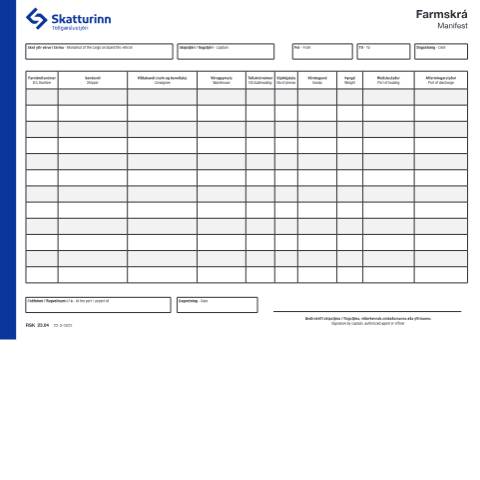 Document preview: TO7 Manifest - Right click the link and save the file to disk and then open the file with Adobe Reader. If you can't open the form then try this version instead . Icelandic / English — Customs, Ísland