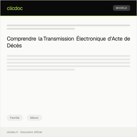 Aperçu du document Transmission Électronique d’Acte de Décès auprès des Autorités Communales — Famille, Maroc