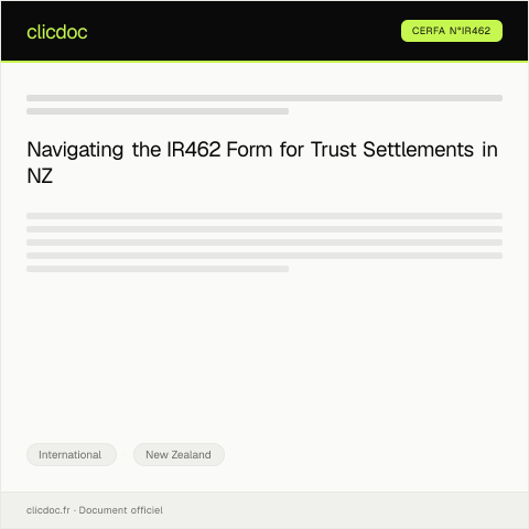 Document preview: Settlors of trusts disclosure — International, New Zealand (CERFA n°IR462)