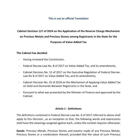 Document preview: Cabinet Decision No (127) of 2024 on the Application of the Reverse Charge Mechanism on Precious Metals and Precious Stones among Registrants in the State for the Purposes of Value Added Tax — Tax Legislation, United Arab Emirates (CERFA n°Cabinet Decision No (127) of 2024)